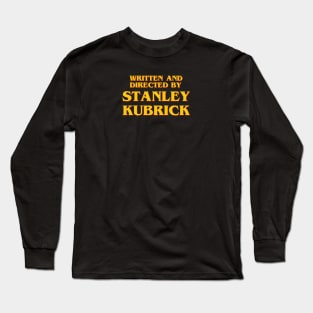 Written and Directed by Stanley Kubrick Long Sleeve T-Shirt